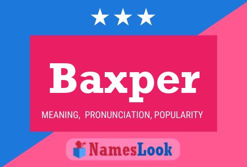 Baxper Name Poster