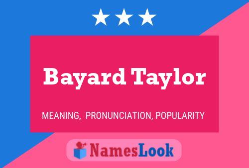 Bayard Taylor Name Poster