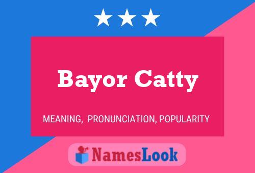 Bayor Catty Name Poster