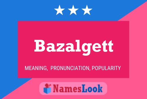 Bazalgett Name Poster