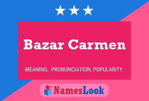 Bazar Carmen Name Poster