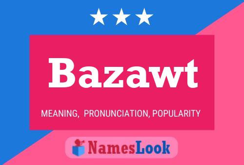 Bazawt Name Poster