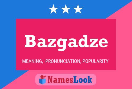 Bazgadze Name Poster