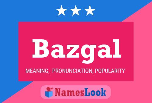 Bazgal Name Poster