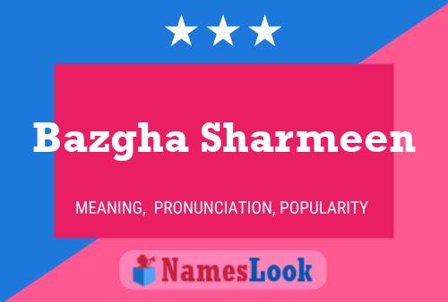 Bazgha Sharmeen Name Poster