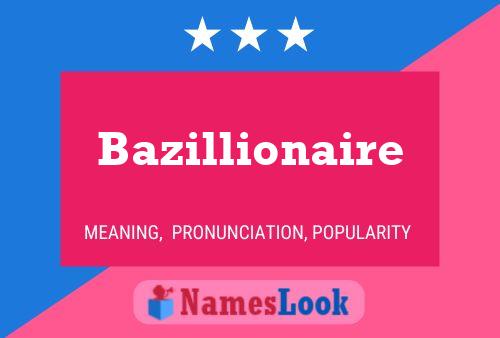 Bazillionaire Name Poster