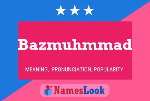 Bazmuhmmad Name Poster