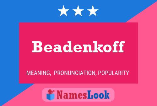 Beadenkoff Name Poster