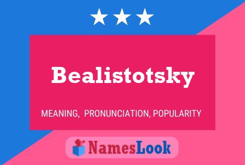 Bealistotsky Name Poster