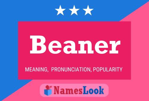 Beaner Name Poster