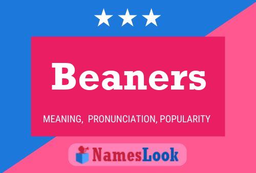 Beaners Name Poster