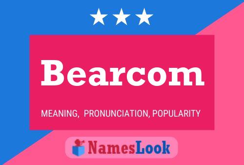 Bearcom Name Poster