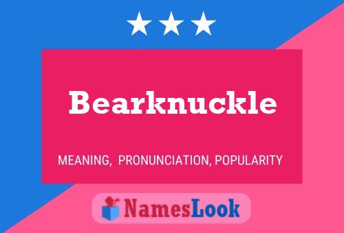 Bearknuckle Name Poster