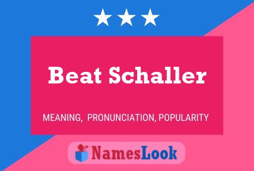 Beat Schaller Name Poster