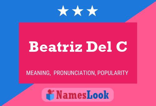 Beatriz Del C Name Poster