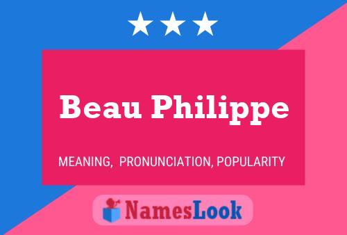 Beau Philippe Name Poster