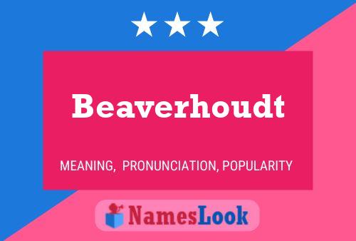 Beaverhoudt Name Poster