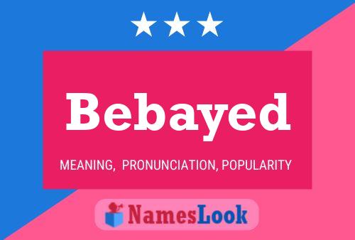 Bebayed Name Poster