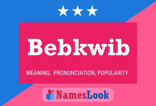 Bebkwib Name Poster