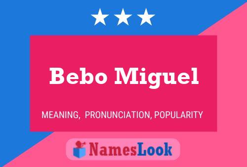 Bebo Miguel Name Poster