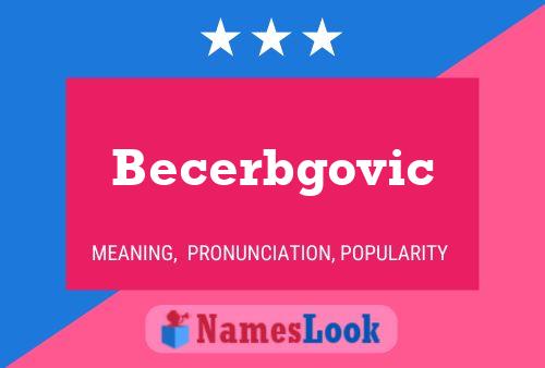 Becerbgovic Name Poster