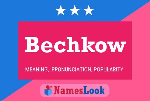 Bechkow Name Poster