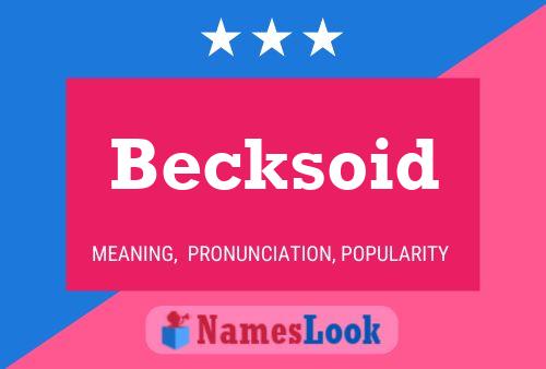 Becksoid Name Poster