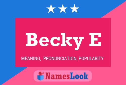 Becky E Name Poster