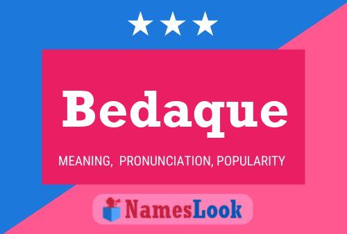 Bedaque Name Poster