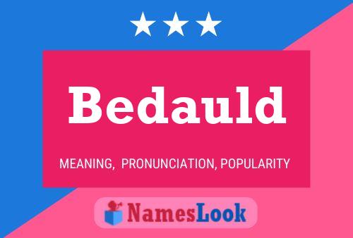 Bedauld Name Poster