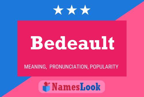 Bedeault Name Poster