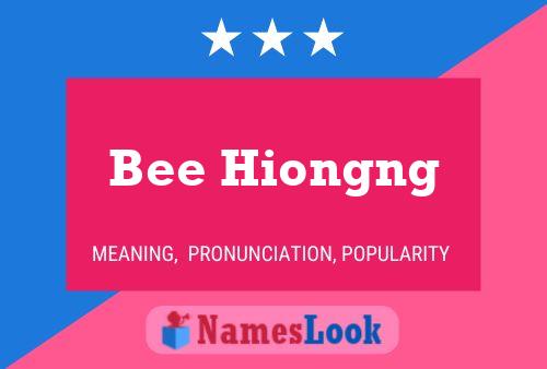 Bee Hiongng Name Poster