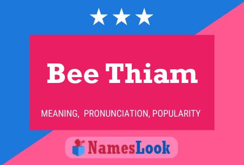 Bee Thiam Name Poster