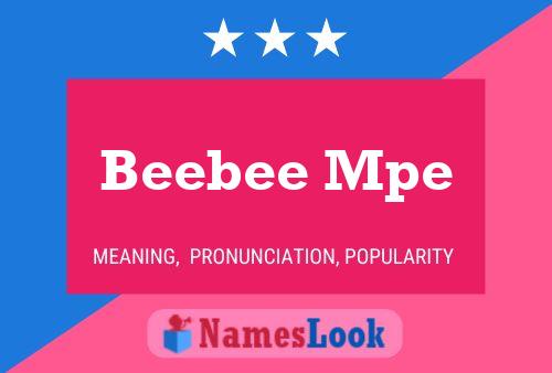 Beebee Mpe Name Poster