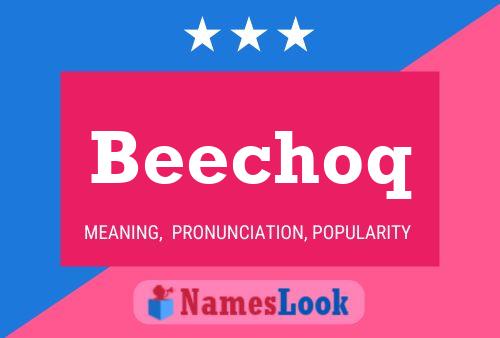 Beechoq Name Poster