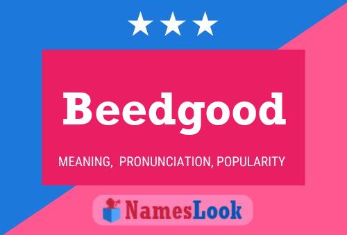 Beedgood Name Poster