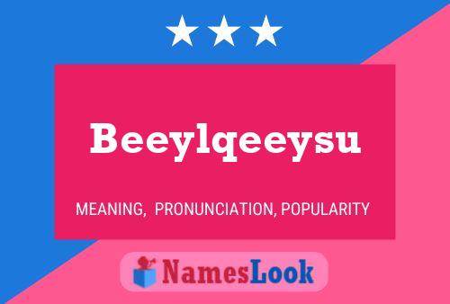 Beeylqeeysu Name Poster