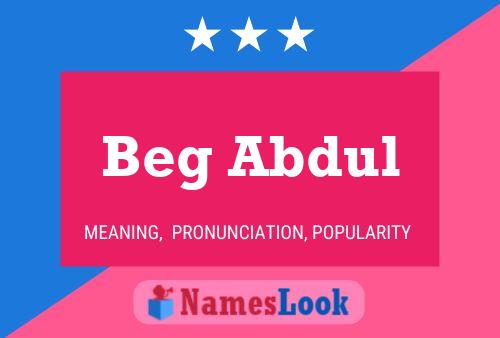 Beg Abdul Name Poster