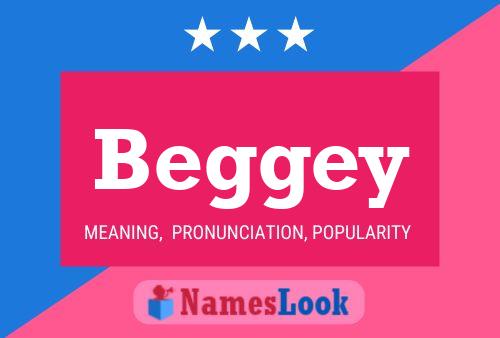 Beggey Name Poster