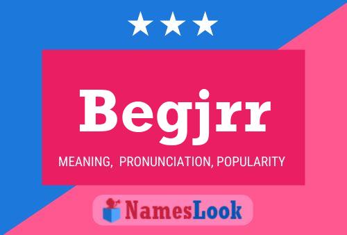 Begjrr Name Poster