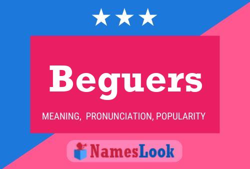 Beguers Name Poster