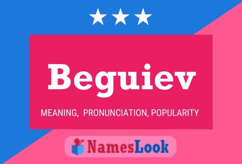 Beguiev Name Poster