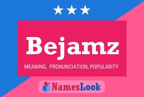 Bejamz Name Poster