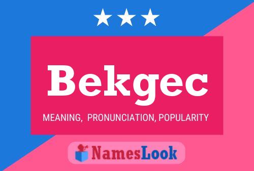 Bekgec Name Poster