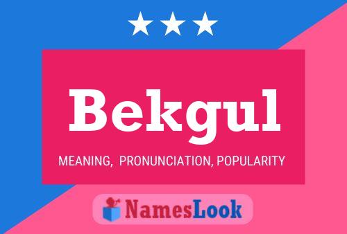 Bekgul Name Poster