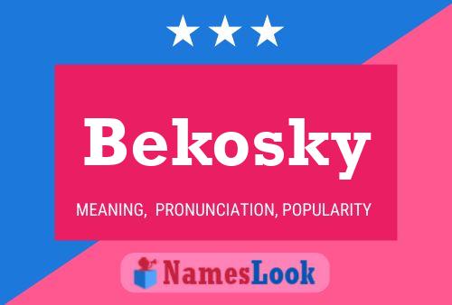 Bekosky Name Poster