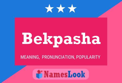 Bekpasha Name Poster