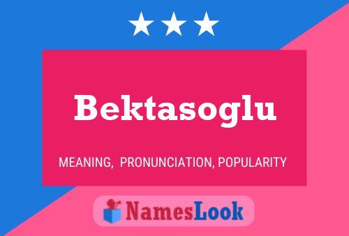 Bektasoglu Name Poster