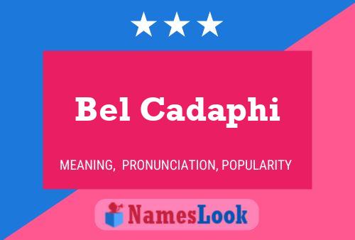 Bel Cadaphi Name Poster