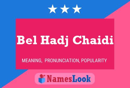 Bel Hadj Chaidi Name Poster